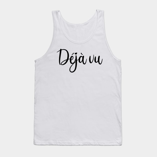 Déjà vu - black text Tank Top by Babush-kat